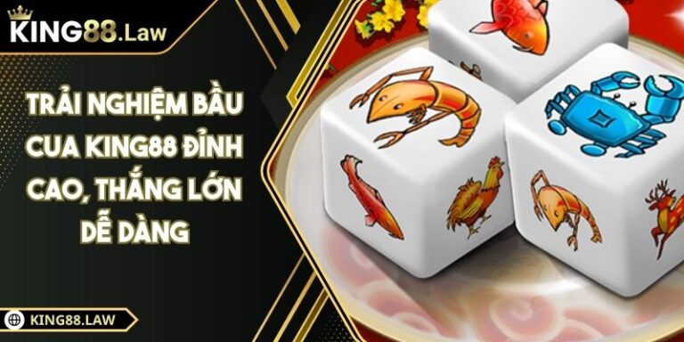 Trải Nghiệm Bầu Cua KING88 Đỉnh Cao, Thắng Lớn Dễ Dàng