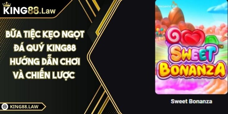 Bữa Tiệc Kẹo Ngọt Đá Quý KING88 Hướng Dẫn Chơi Và Chiến Lược 1 Bữa Tiệc Kẹo Ngọt Đá Quý KING88 Hướng Dẫn Chơi Và Chiến Lược