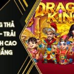 Chúa Rồng Thả Cá KING88 - Trải Nghiệm Đỉnh Cao & Bí Kíp Thắng