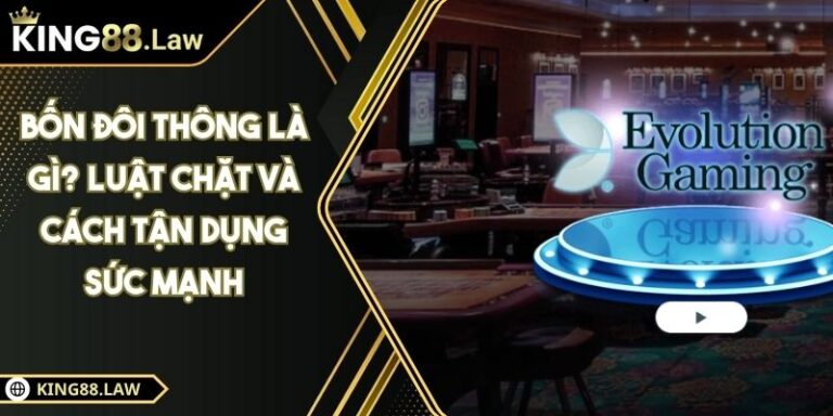 EVO Trực Tuyến KING88 Khám Phá Thiên Đường Giải Trí Hấp Dẫn