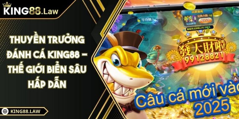Thuyền Trưởng Đánh Cá KING88 - Thế Giới Biển Sâu Hấp Dẫn